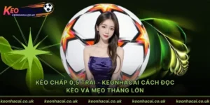 Kèo chấp 0,5 trái