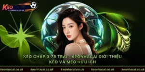 Kèo chấp 0,75 trái