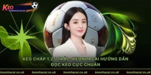 Kèo chấp 1,25 trái