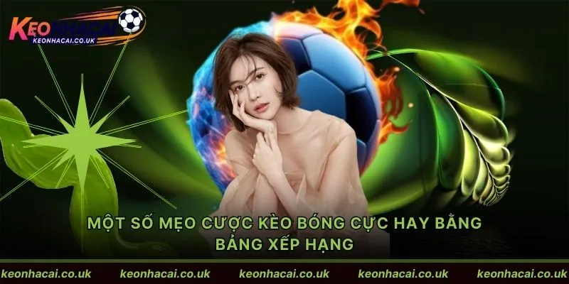 Một số mẹo cược kèo bóng cực hay bằng bảng xếp hạng